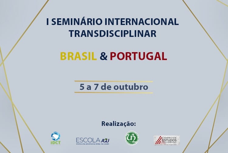 IDCT e AGU promovem I Seminário Transdisciplinar Internacional: Brasil & Portugal
