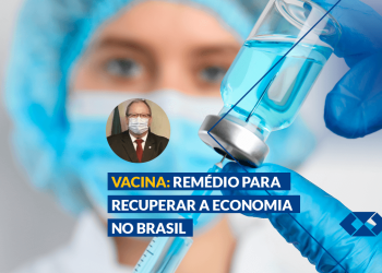 Retomada econômica no Brasil depende do imunizante contra a Covid-19