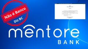 Imagem com o logotipo do Mentore Bank, um carimbo vermelho com os dizeres 'Não é Banco – Diz BC' e um print da certidão oficial do Banco Central do Brasil. A imagem destaca a confirmação de que o Mentore Bank não tem autorização para operar como banco ou instituição financeira, sendo apenas uma Instituição de Pagamento.