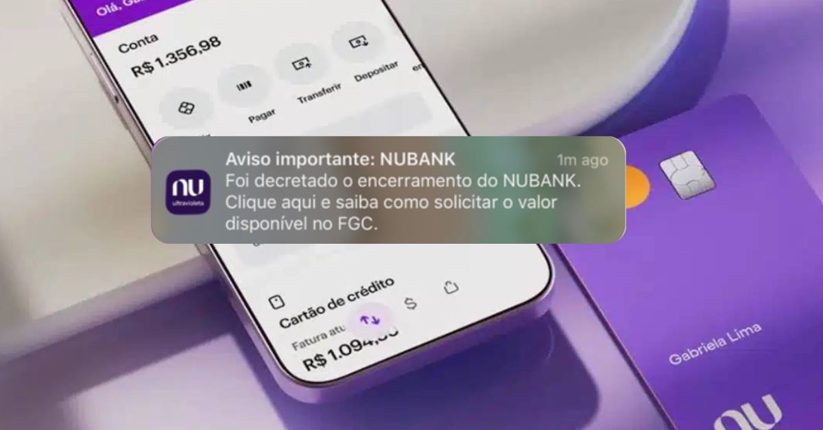 Notificação enviada pelo Nubank informando, por engano, o encerramento da instituição e orientando clientes a buscar ressarcimento no FGC.